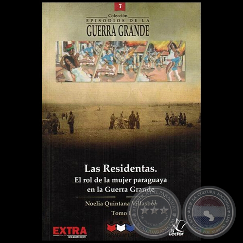 LAS RESIDENTAS Tomo I - Autora: NOELIA QUINTANA VILLASBOA - Colección Episodios de la Guerra Grande Nº 7 - Año 2015